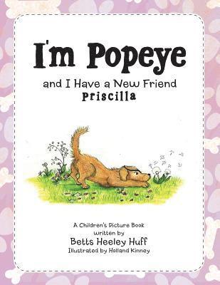 Betts Heeley Huff - I'm Popeye and I Have a New Friend, Häftad