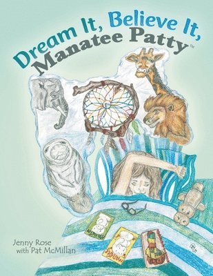 Dream It, Believe It, Manatee Patty(tm)