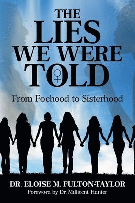 Eloise M Fulton-Taylor, Eloise M. Fulton-Taylor, Dr. Eloise M. Fulton-Taylor - Lies We Were Told, Häftad