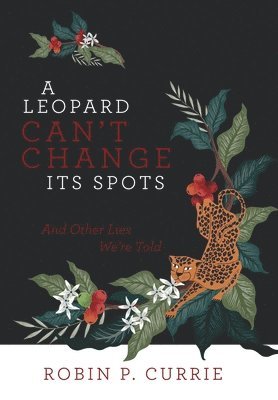 A Leopard Can't Change Its Spots 1