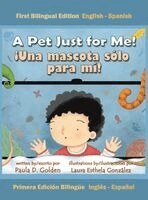 Paula D Golden - Pet Just for Me! ¡Una mascota sólo para mí!, Inbunden. Tillgänglighet: Lägg i varukorg