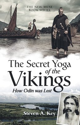 bokomslag The Secret Yoga of the Vikings: How Odin Was Lost