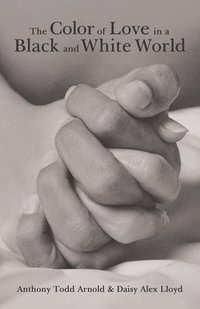 bokomslag Color of Love in a Black and White World