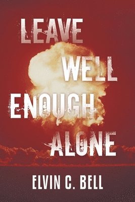 Leave Well Enough Alone 1