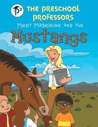 bokomslag The Preschool Professors Meet Madeleine and the Mustangs