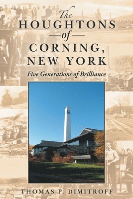 bokomslag The Houghtons of Corning, New York: Five Generations of Brilliance