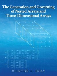 bokomslag The Generation and Governing of Nested Arrays and Three-Dimensional Arrays