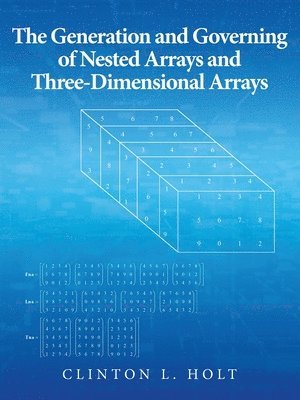 bokomslag The Generation and Governing of Nested Arrays and Three-Dimensional Arrays