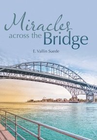 bokomslag Miracles Across the Bridge