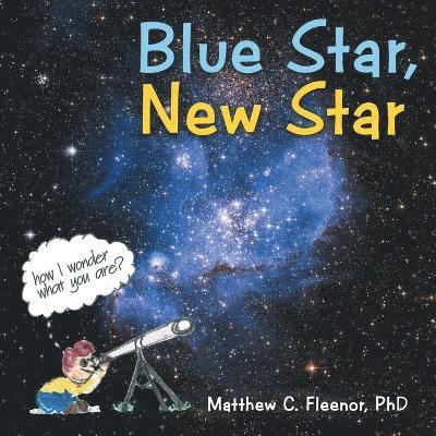 Matthew C Fleenor, Matthew C. Fleenor - Blue Star, New Star, Häftad