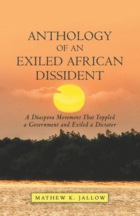 bokomslag Anthology of an Exiled African Dissident
