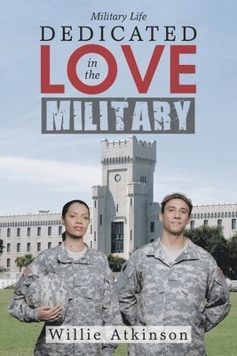 Willie Atkinson - Dedicated Love in the Military, Häftad