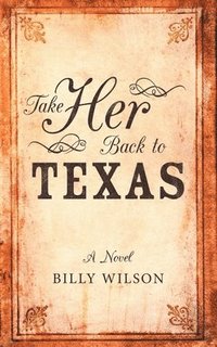 bokomslag Take Her Back to Texas