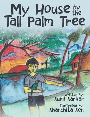 Sumi Sarkar - My House by the Tall Palm Tree, Häftad