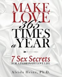 bokomslag Make Love 365 Times a Year