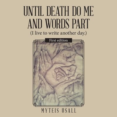 Until Death Do Me and Words Part 1