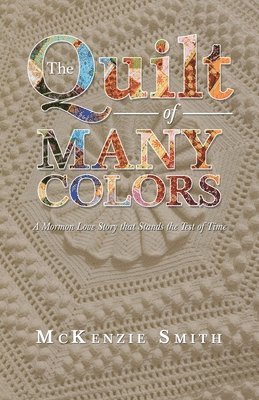 The Quilt of Many Colors 1