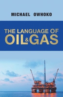 bokomslag The Language of Oil & Gas