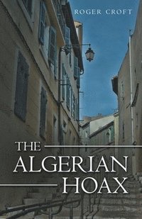 bokomslag The Algerian Hoax
