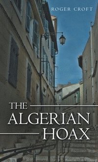 bokomslag The Algerian Hoax