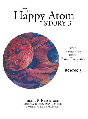 Irene P Reisinger, Irene P. Reisinger - Happy Atom Story 3, Inbunden
