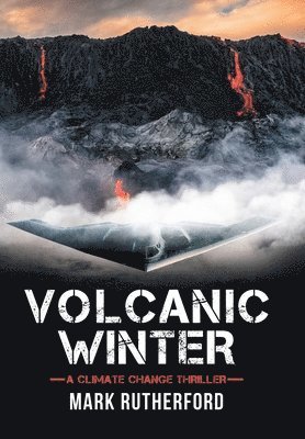 Mark Rutherford - Volcanic Winter, Inbunden