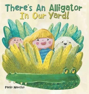 Paolo Narciso - There's An Alligator In Our Yard!, Inbunden