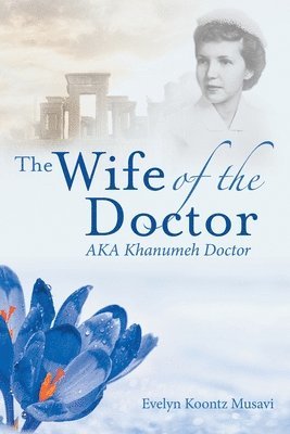 bokomslag The Wife of the Doctor Aka Khanumeh Doctor