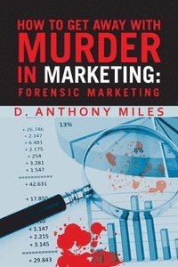 bokomslag How to Get Away with Murder in Marketing