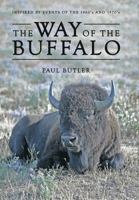Paul Butler - Way of the Buffalo, Inbunden