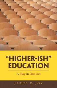 bokomslag &quot;Higher-Ish&quot; Education