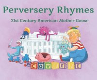 bokomslag Perversery Rhymes: 21st Century American Mother Goose