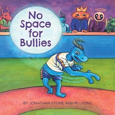 Jonathan Stone, M Lyons - No Space for Bullies, Häftad