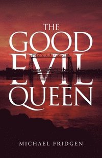 bokomslag The Good Evil Queen