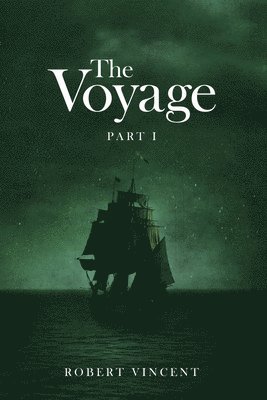 Robert Vincent - The Voyage: Part I, Inbunden