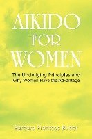 bokomslag Aikido for Women: The Underlying Principles and Why Women Have the Advantage