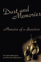 Chaim Silberstrom - Dust and Memories: Memoirs of a Survivor, Häftad