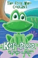 bokomslag The Frog Who Couldn't Ker-Plop