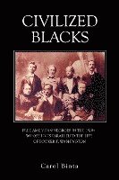 Civilized Blacks: Free American Negroes in the 1870's Whose Lives Paralleled the Life of Booker T. Washington 1