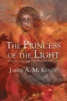 bokomslag The Princess of the Light: Book One of the Saga of the Princesses of the Light