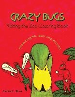 bokomslag Crazy Bugs Visiting the Zoo Coloring Book Featuring Mr. Bub and Arnold