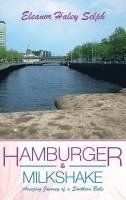 bokomslag Hamburger & Milkshake: Amazing Journey of a Southern Belle