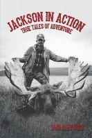 Jackson in Action: True Tales of Adventure 1