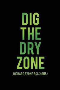 bokomslag Dig the Dry Zone