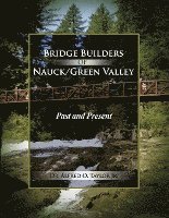 Jr. Taylor, Alfred O., Alfred O. Taylor Jr. - Bridge Builders of Nauck/Green Valley: Past and Present, Häftad