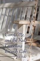 Carol, Me, and the Kids Travelling through Life 1