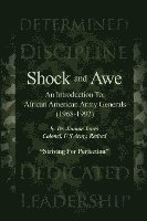 bokomslag Shock and Awe: An Introduction To: African American Army Generals (1968-1992)