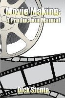 bokomslag Movie Making: A Production Manual