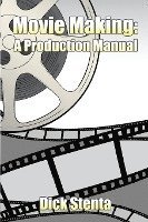 Movie Making: A Production Manual 1