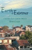 bokomslag Earth of Existence: A Journey From Haiti to America